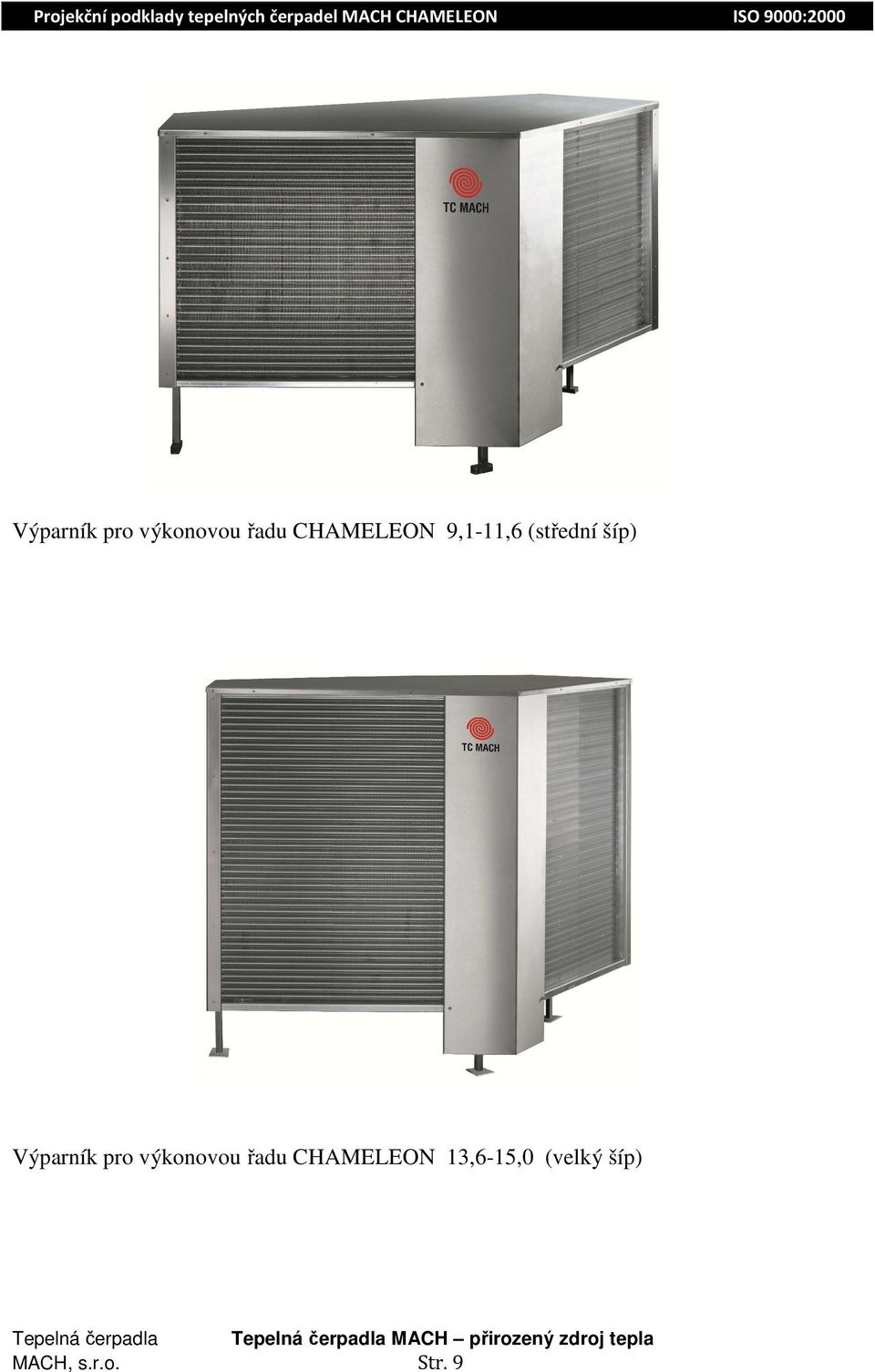 CHAMELEON 13,6-15,0 (velký šíp)