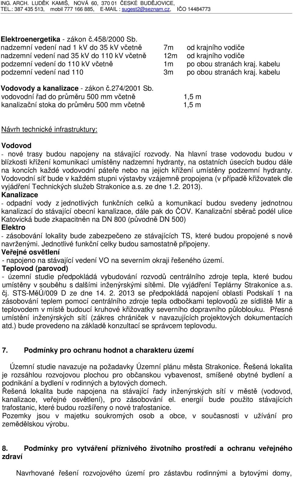 kabelu podzemní vedení nad 110 3m po obou stranách kraj. kabelu Vodovody a kanalizace - zákon č.274/2001 Sb.