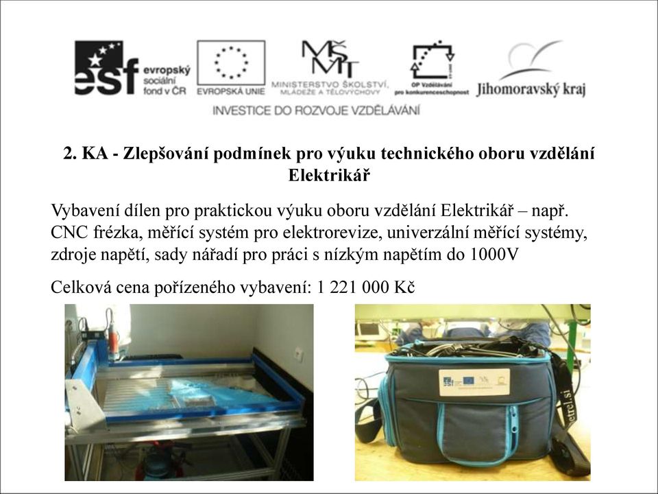 CNC frézka, měřící systém pro elektrorevize, univerzální měřící systémy, zdroje