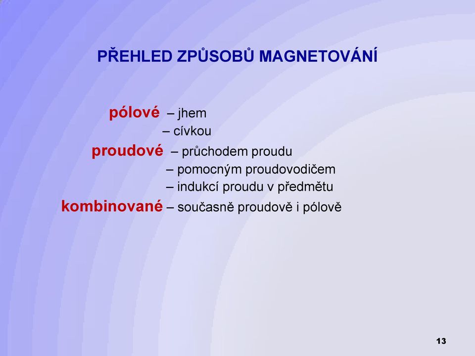 pomocným proudovodičem indukcí proudu v