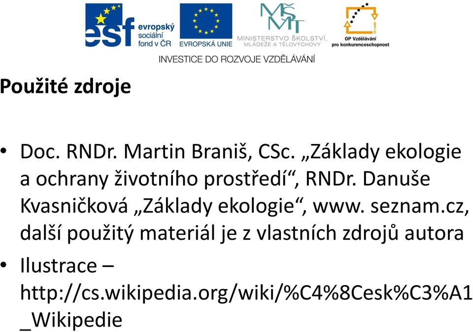 Danuše Kvasničková Základy ekologie, www. seznam.