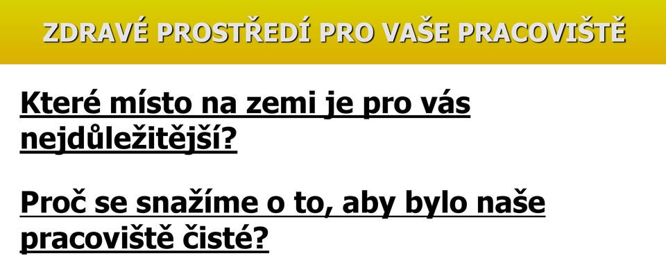 pro vás nejdůležitější?