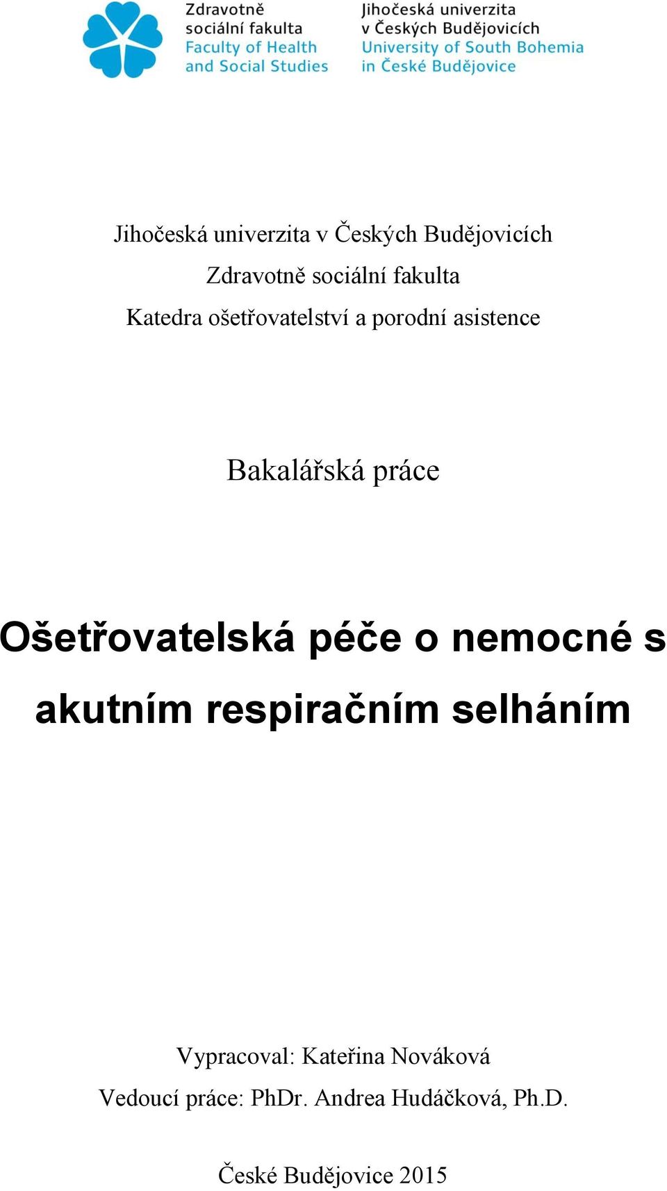 Ošetřovatelská péče o nemocné s akutním respiračním selháním Vypracoval: