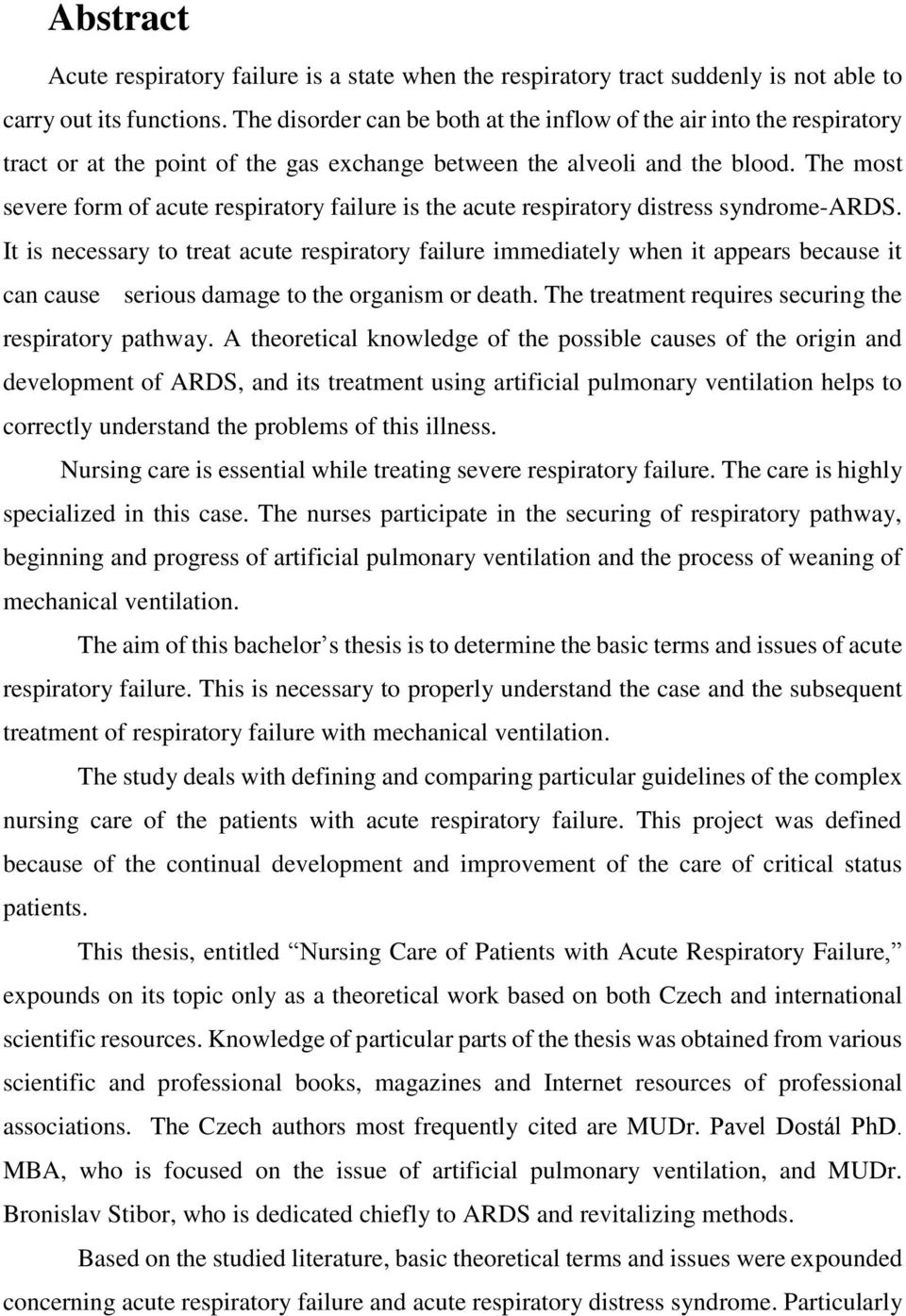 The most severe form of acute respiratory failure is the acute respiratory distress syndrome-ards.
