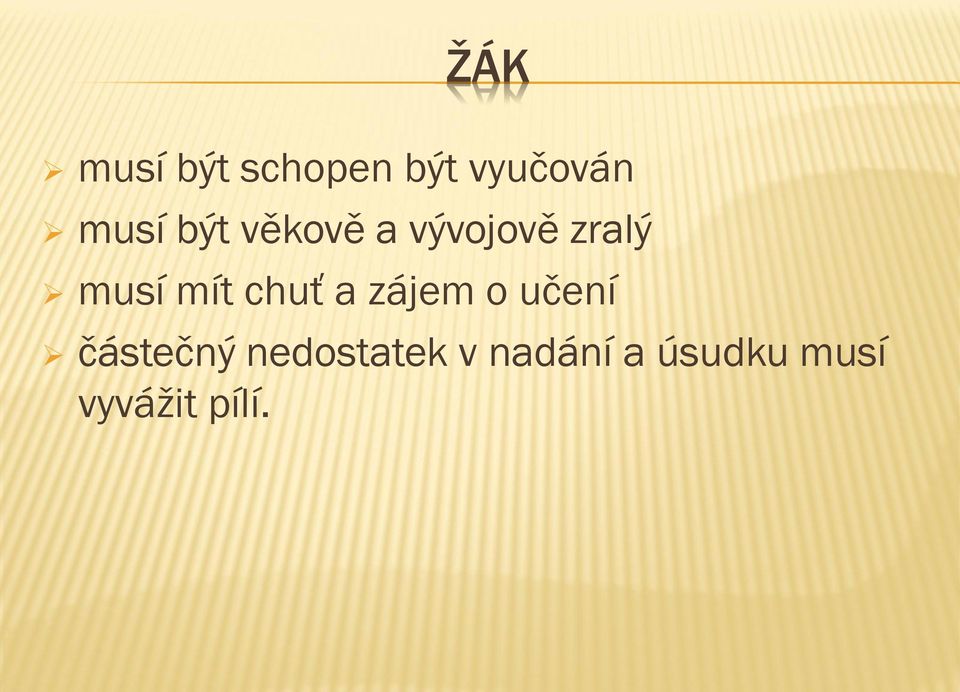 chuť a zájem o učení částečný