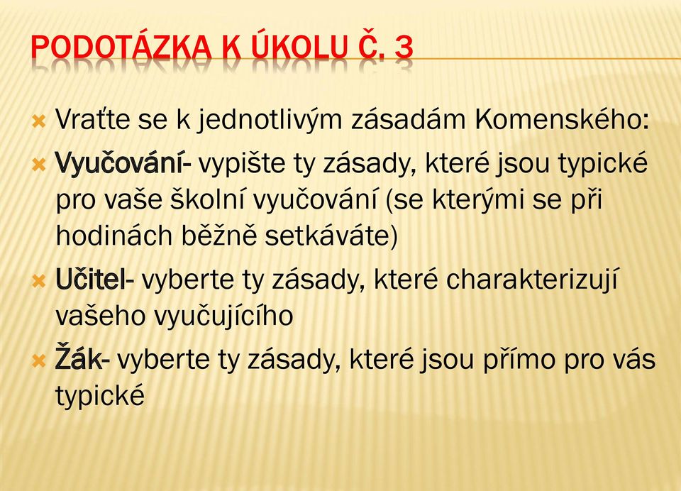 které jsou typické pro vaše školní vyučování (se kterými se při hodinách
