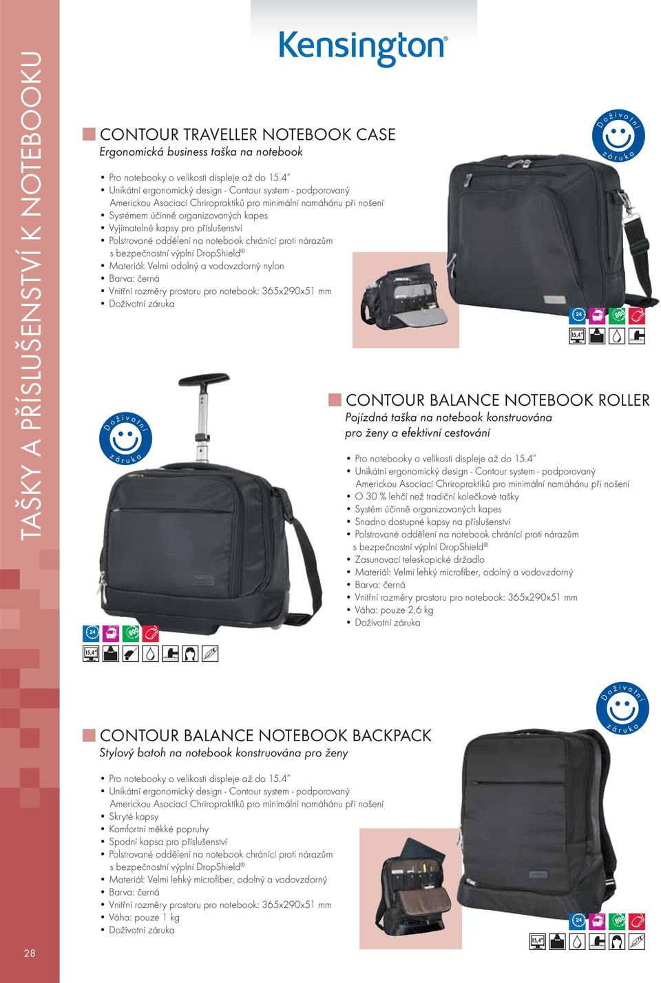 nům s bepečnostn výpln DopShield Mteil: Velmi odolný vodovdoný nylon Bv: čen Vnitřn oměy posto po noteboo: 365x290x51 mm Doživotn CONTOUR BALANCE NOTEBOOK ROLLER Pojdn tš n noteboo onstovn po ženy