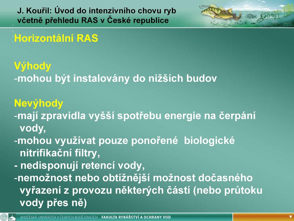 biologické nitrifikační filtry - nedisponují retencí vody -nemožnost nebo