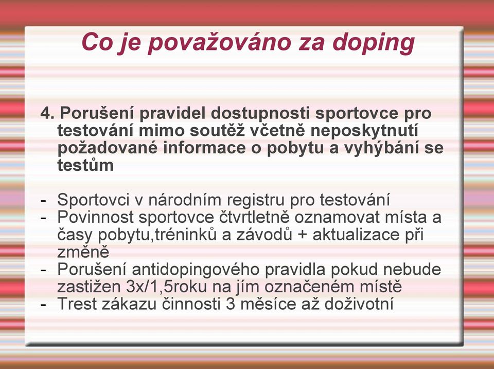 pobytu a vyhýbání se testům - Sportovci v národním registru pro testování - Povinnost sportovce čtvrtletně