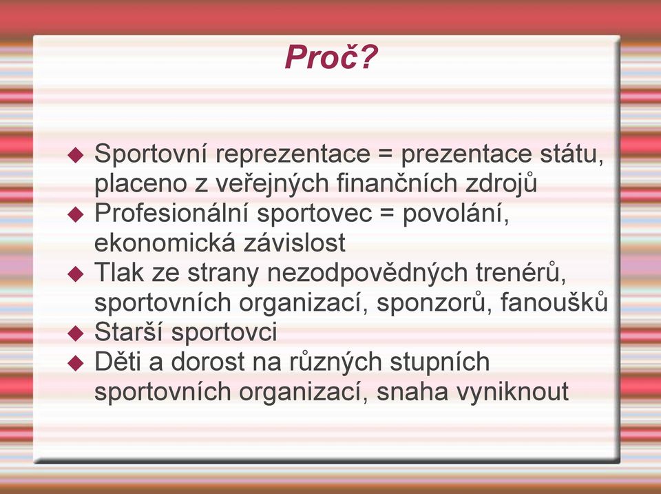 Tlak ze strany nezodpovědných trenérů, sportovních organizací, sponzorů,