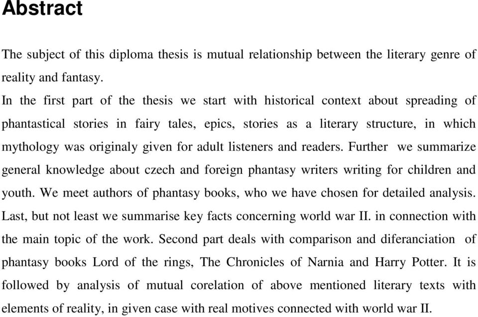 for adult listeners and readers. Further we summarize general knowledge about czech and foreign phantasy writers writing for children and youth.