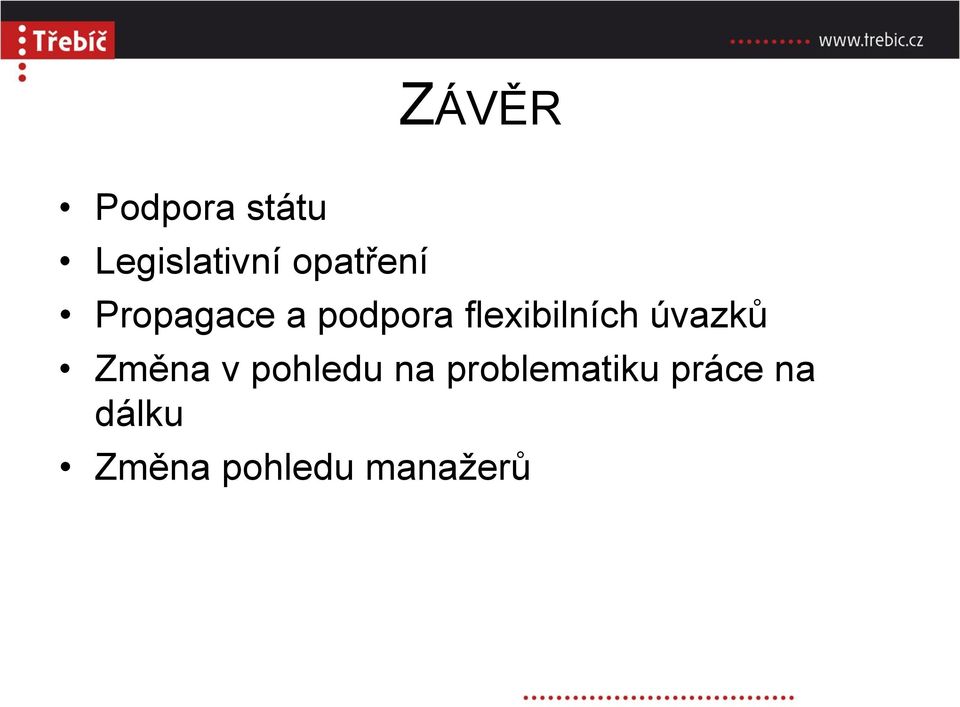 flexibilních úvazků Změna v pohledu