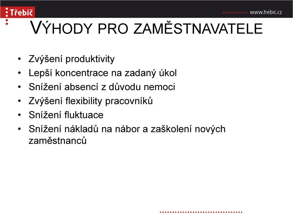 nemoci Zvýšení flexibility pracovníků Snížení