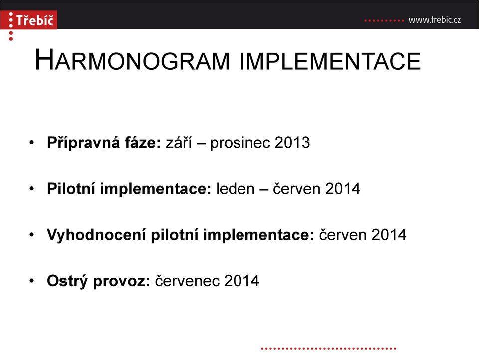 leden červen 2014 Vyhodnocení pilotní