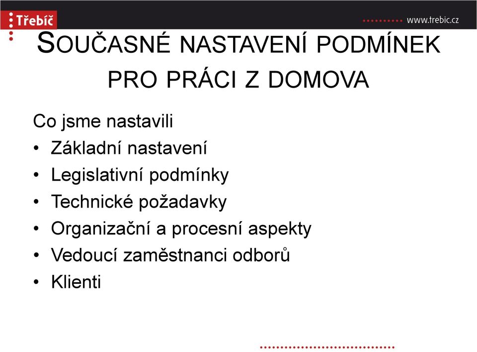 Legislativní podmínky Technické požadavky