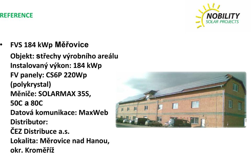 Měniče: SOLARMAX 35S, 50C a 80C Datová komunikace: MaxWeb