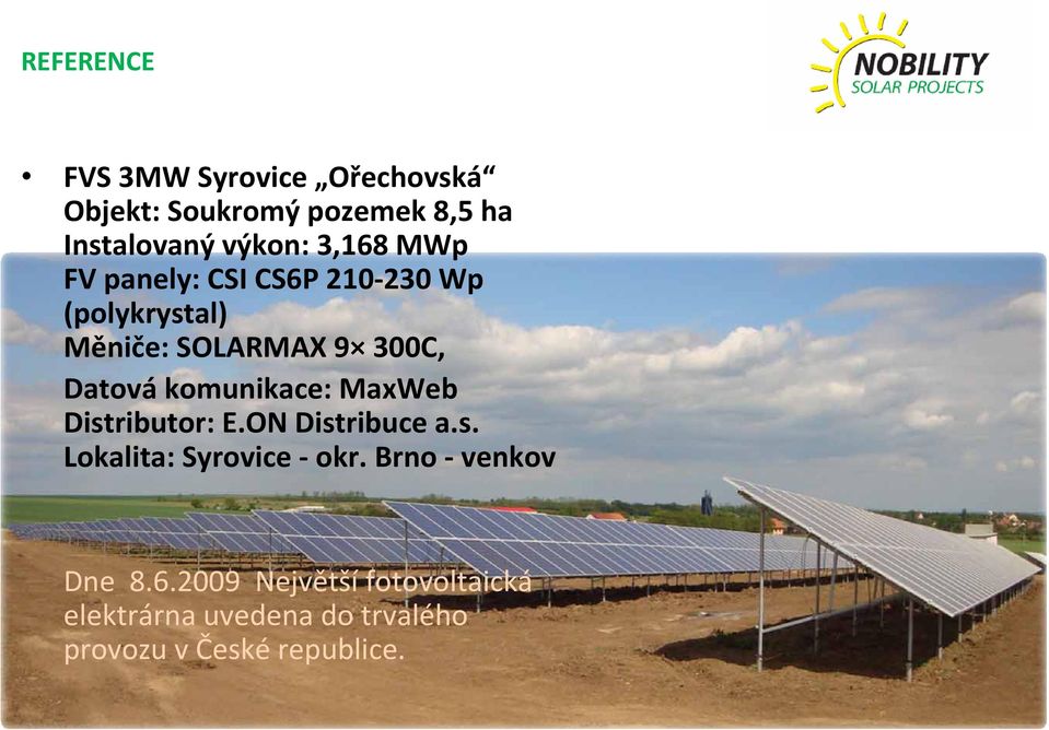 komunikace: MaxWeb Distributor: E.ON Distribuce a.s. Lokalita: Syrovice okr.