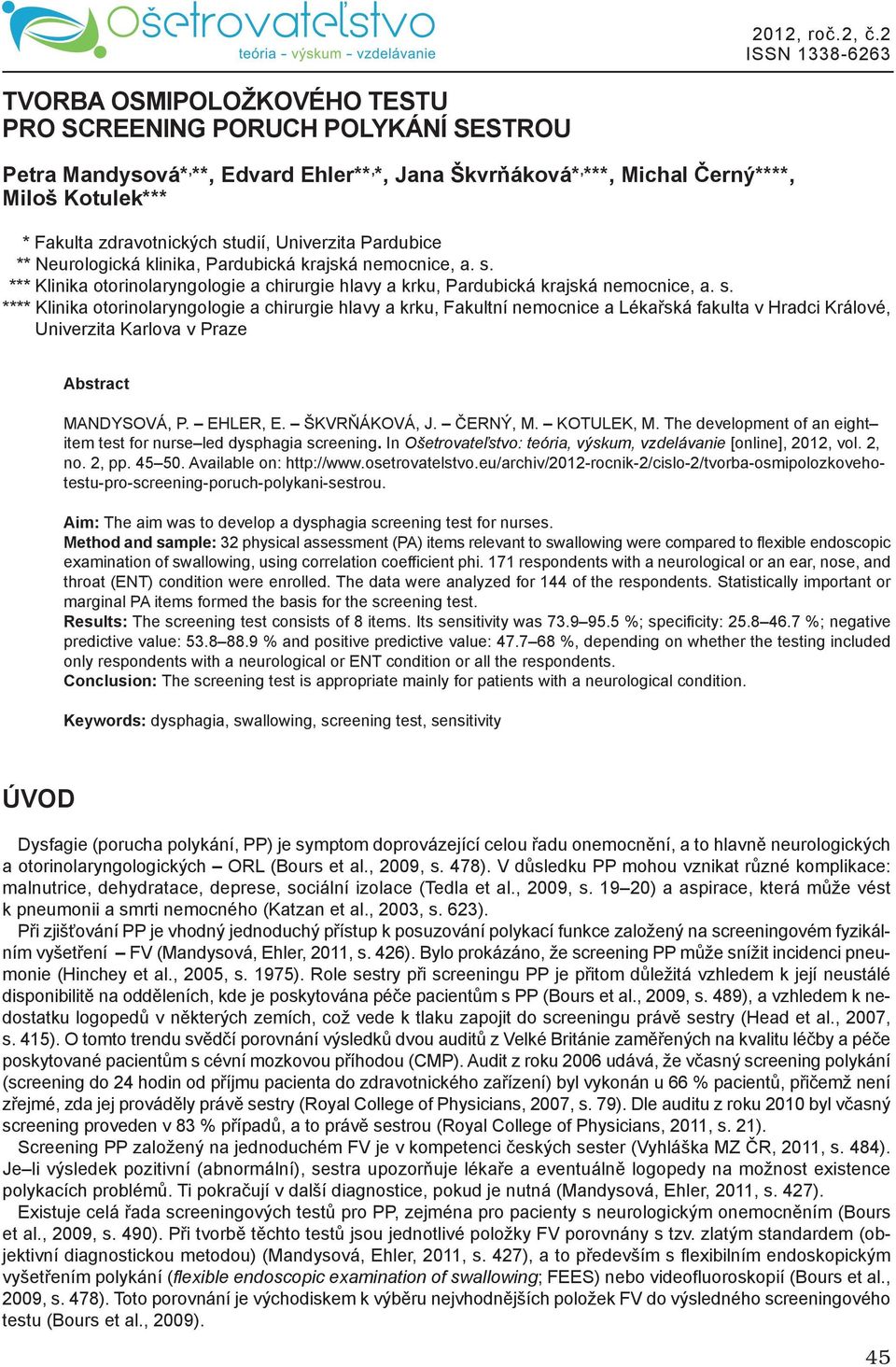 *** Klinika otorinolaryngologie a chirurgie hlavy a krku, Pardubická krajská nemocnice, a. s.