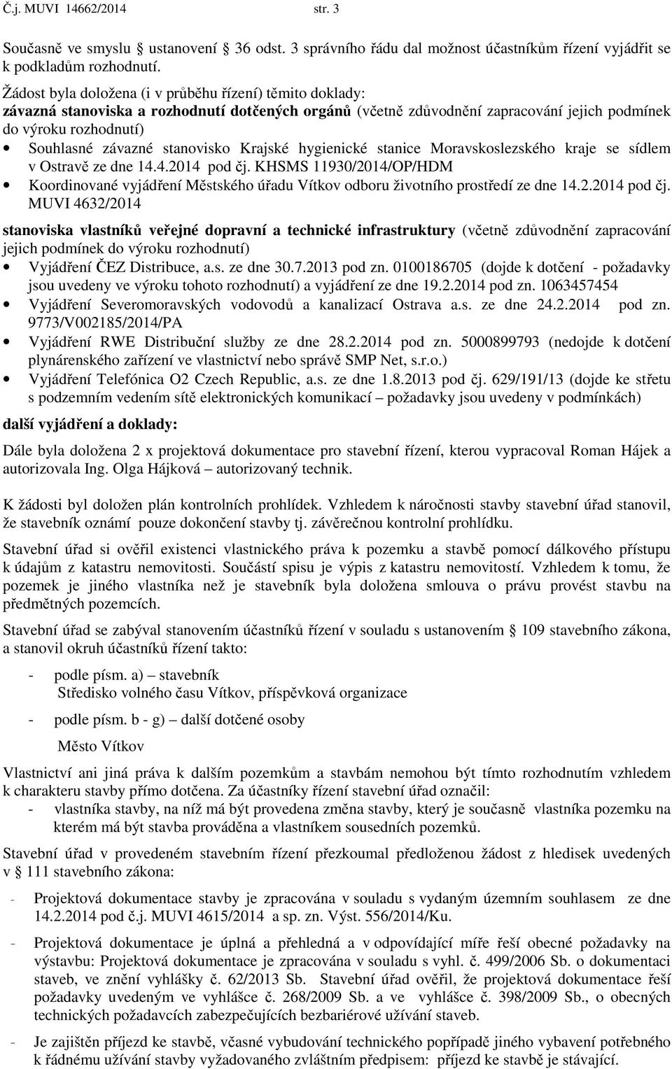 stanovisko Krajské hygienické stanice Moravskoslezského kraje se sídlem v Ostravě ze dne 14.4.2014 pod čj.