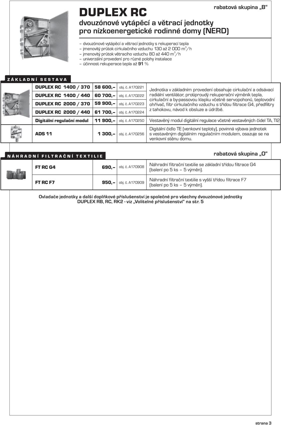 DUPLEX RC 2000 / 440 58 600, 60 700, 59 900, 61 700, obj. č.