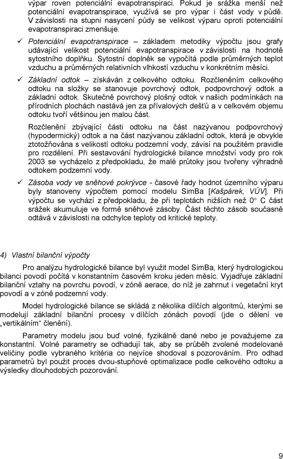 Potenciální evapotranspirace základem metodiky výpočtu jsou grafy udávající velikost potenciální evapotranspirace v závislosti na hodnotě sytostního doplňku.