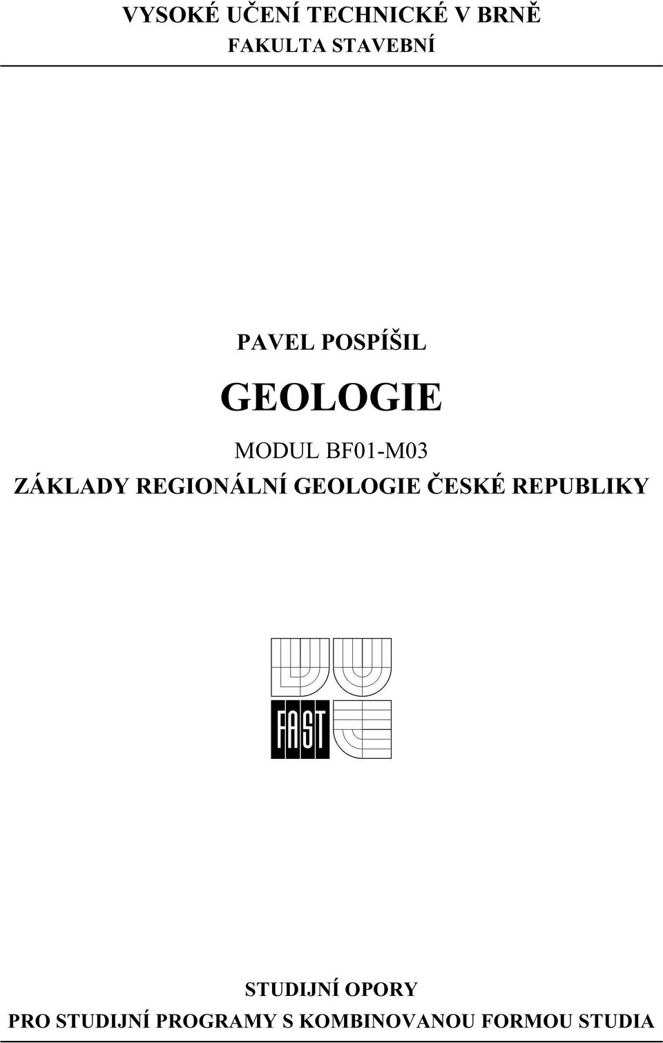 REGIONÁLNÍ GEOLOGIE ESKÉ REPUBLIKY STUDIJNÍ