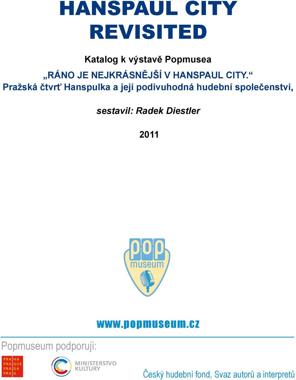 Pražská čtvrť Hanspulka a její podivuhodná hudební společenství,