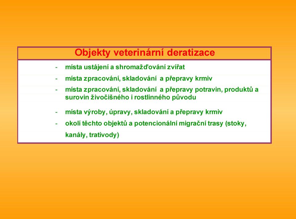 potravin, produktů a surovin živočišného i rostlinného původu - místa výroby, úpravy,