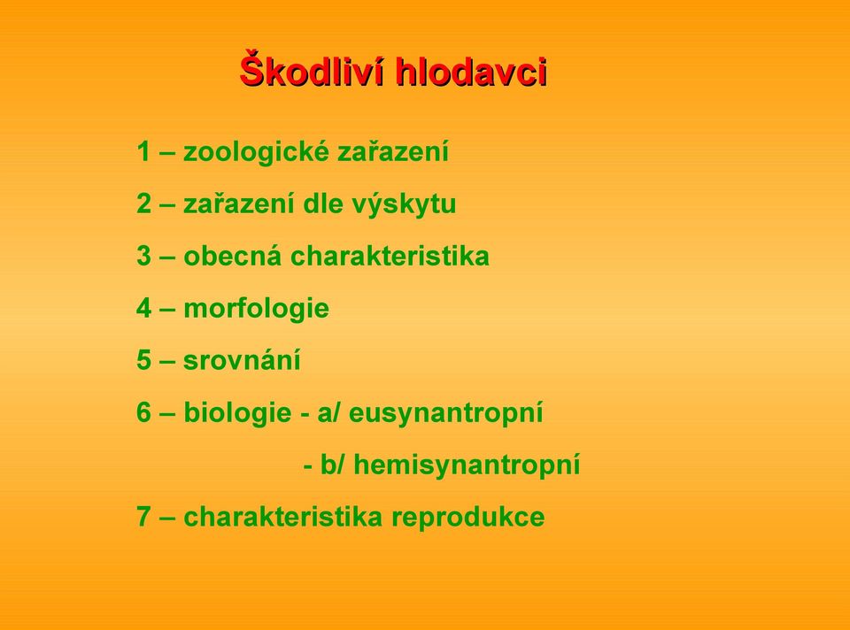 morfologie 5 srovnání 6 biologie - a/