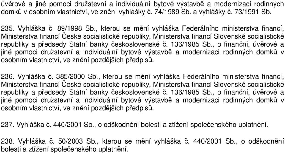 , kterou se mění vyhláška Federálního ministerstva financí, Ministerstva financí České socialistické republiky, Ministerstva financí Slovenské socialistické republiky a předsedy Státní banky