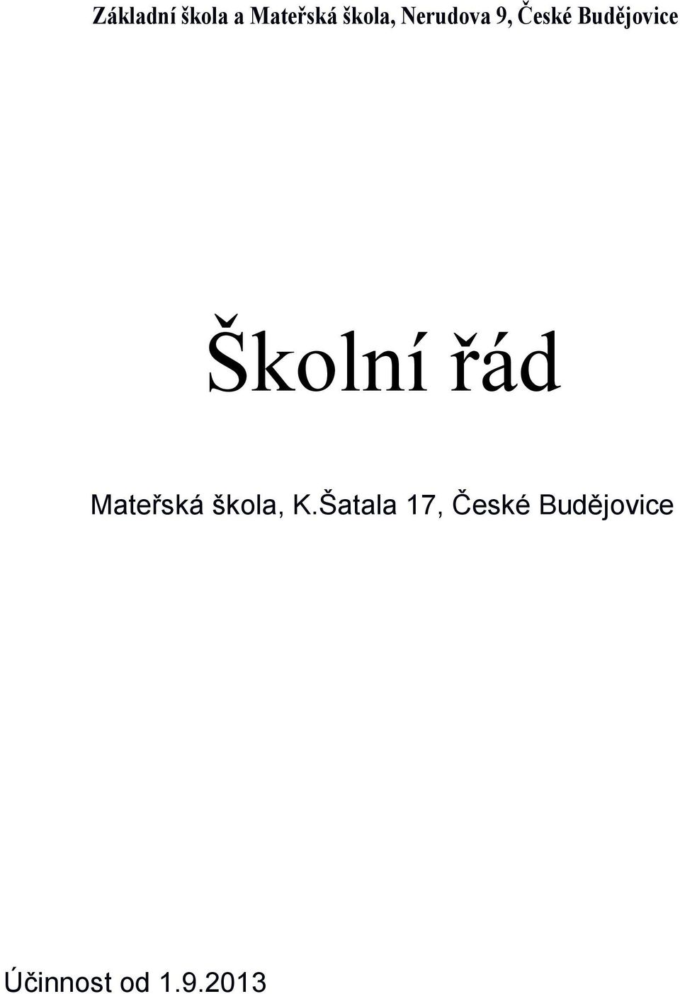 Školní řád Mateřská škola, K.