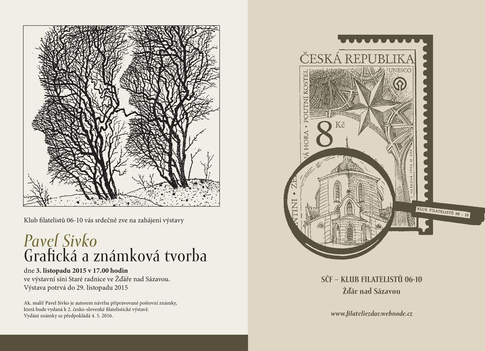 listopadu 2015 Ak. malíř Pavel Sivko je autorem návrhu připravované poštovní známky, která bude vydaná k 2.