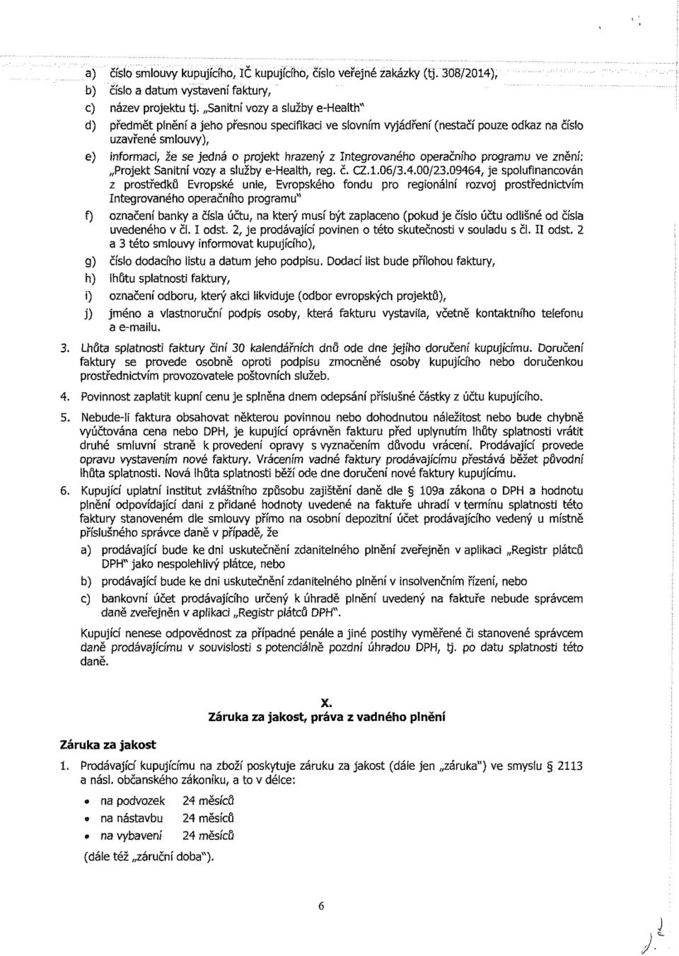 Integrovaného operačního programu ve znění: Projekt Sanitní vozy a služby e-health, reg. č. CZ.1.06/3.4.00/23.
