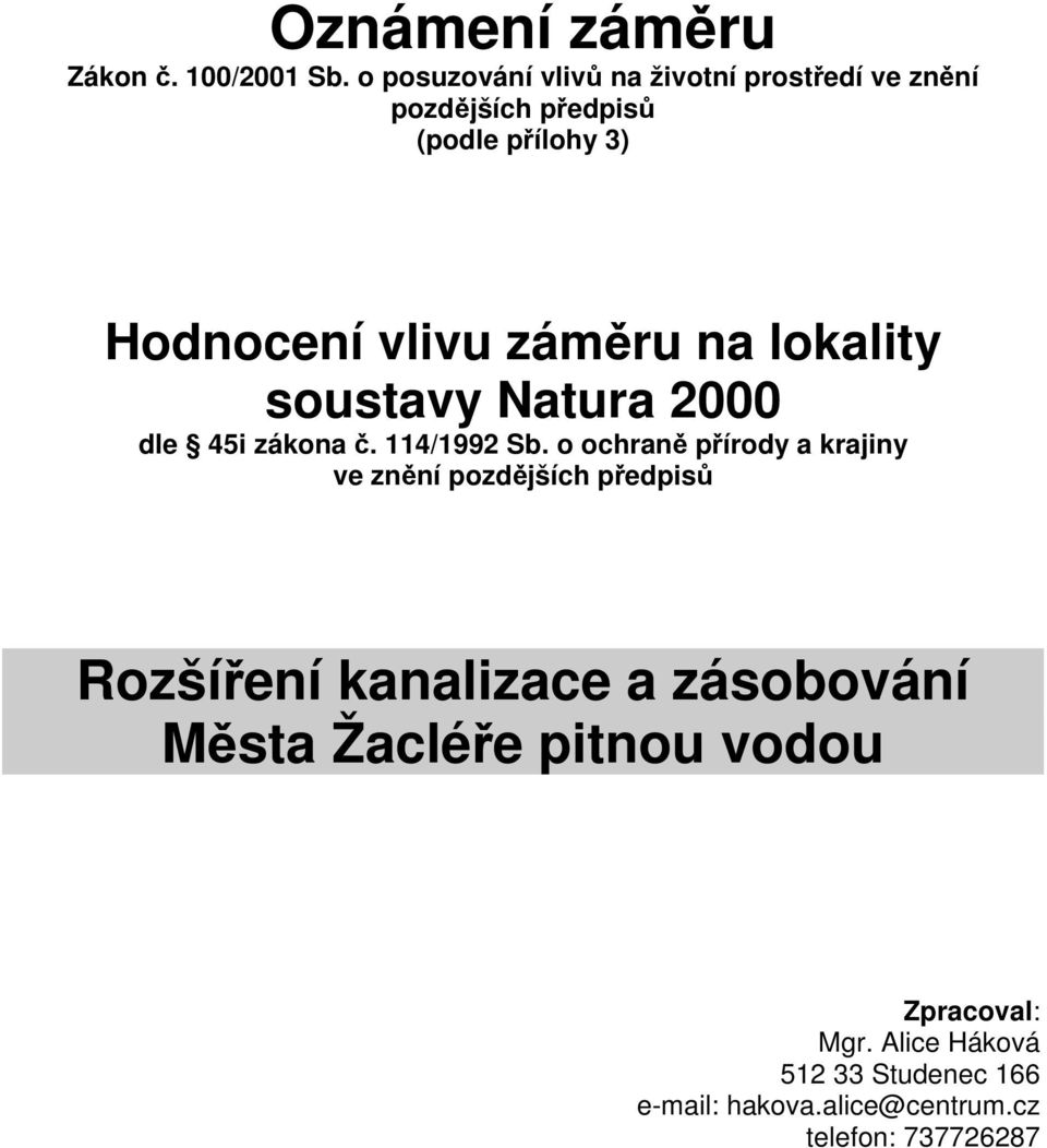 záměru na lokality soustavy Natura 2000 dle 45i zákona č. 114/1992 Sb.