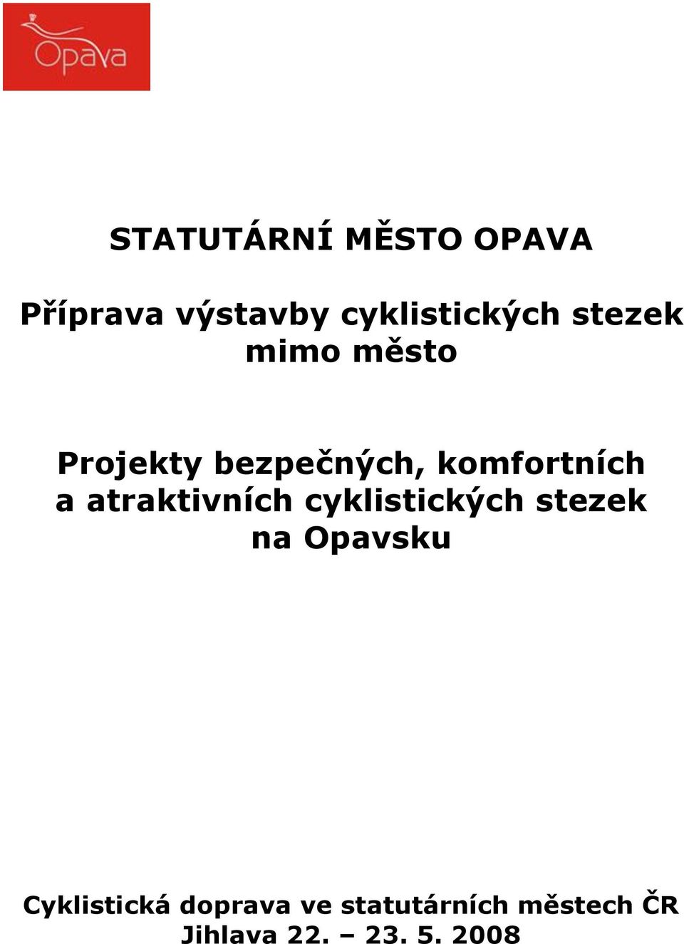 atraktivních cyklistických stezek na Opavsku