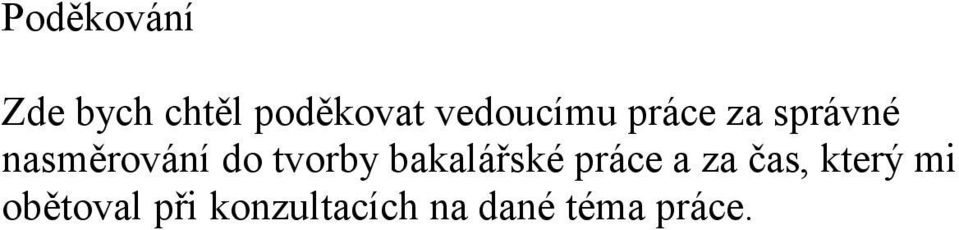 tvorby bakalářské práce a za čas, který