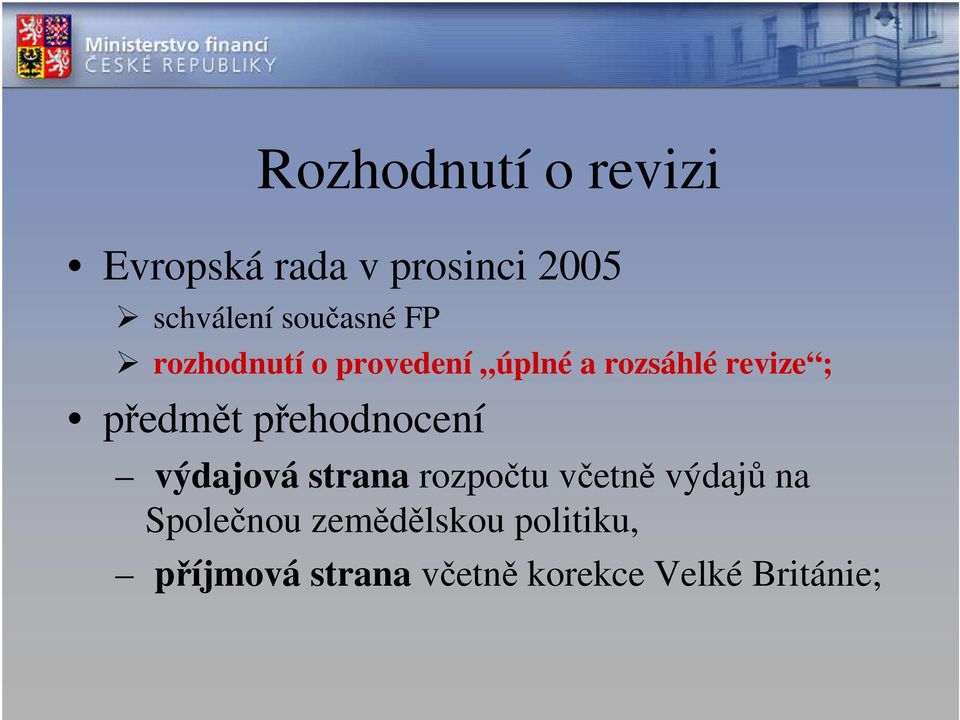 předmět přehodnocení výdajová strana rozpočtu včetně výdajů na