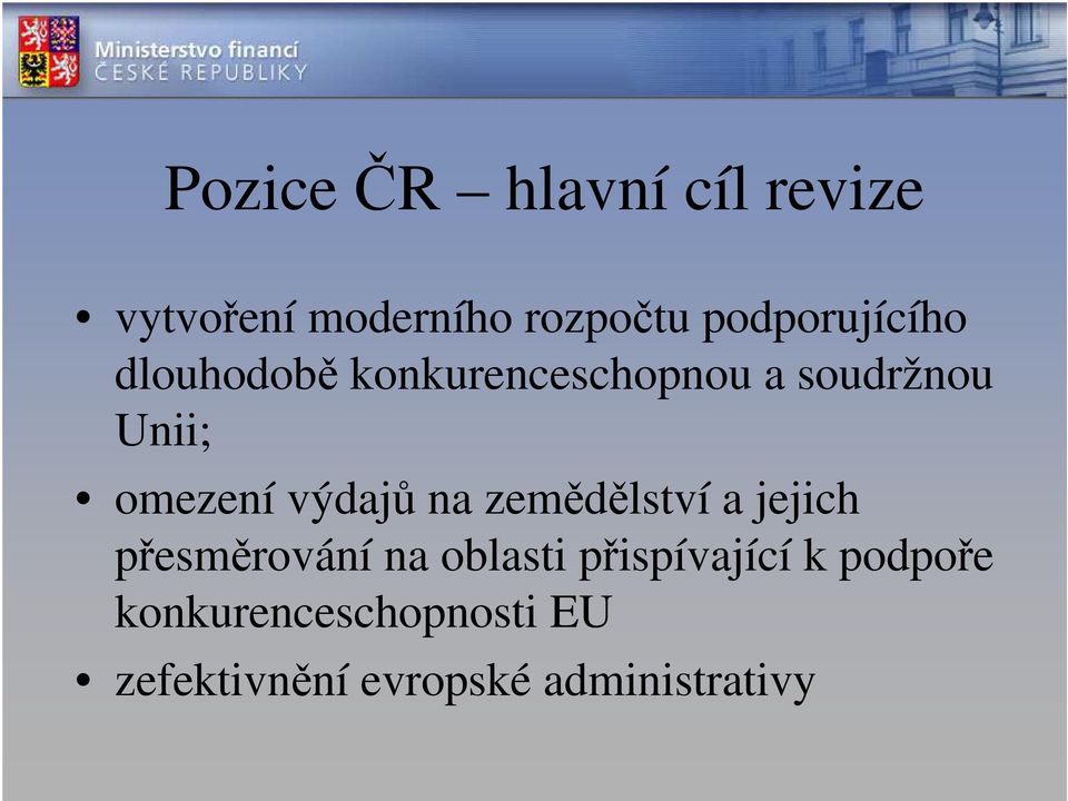 omezení výdajů na zemědělství a jejich přesměrování na oblasti