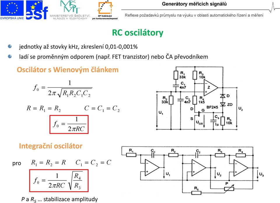 FET tranzitor) nebo ČA převodníkem 0 2 R R 2 C C 2 R R R 2 C C C 2