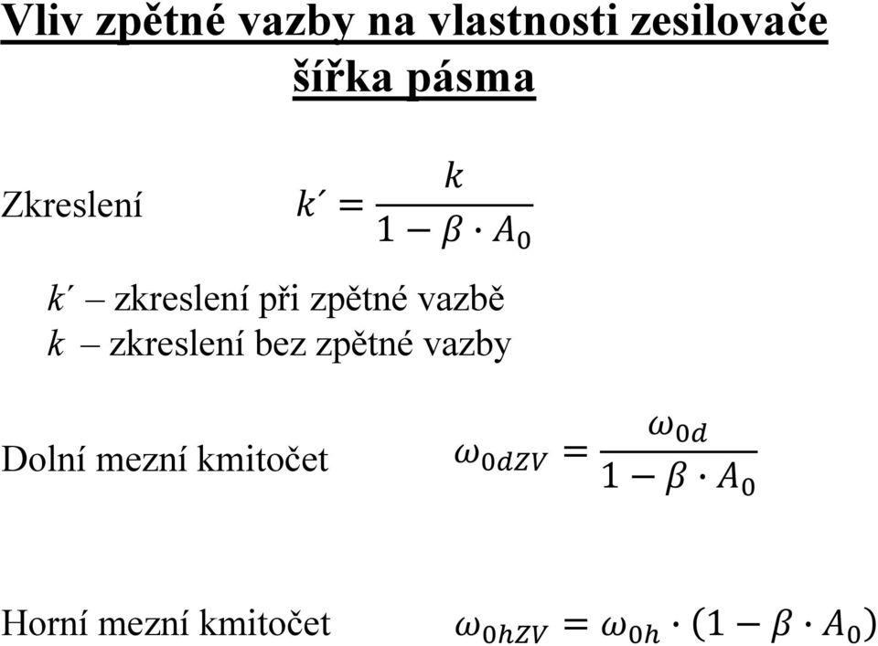 zpětné vazbě k zkreslení bez zpětné vazby