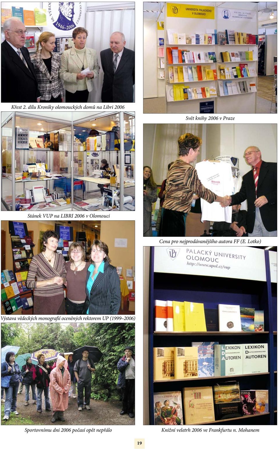 VUP na LIBRI 2006 v Olomouci Cena pro nejprodávanějšího autora FF (E.