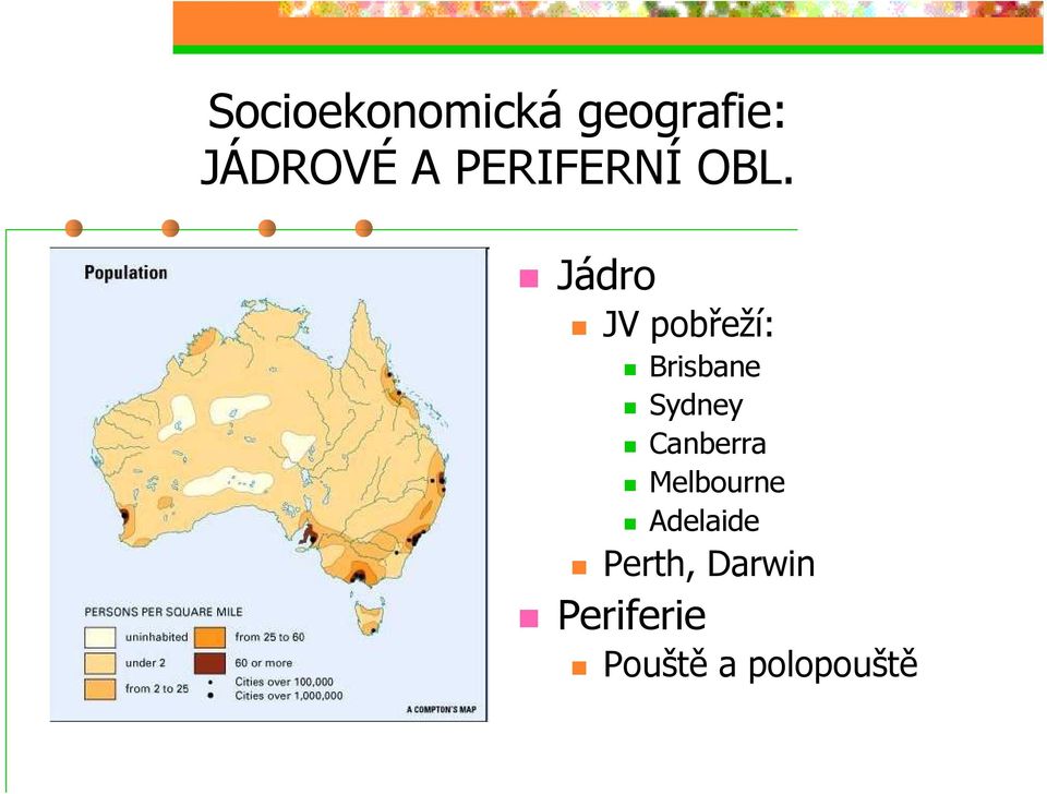 Jádro JV pobřeží: Brisbane Sydney