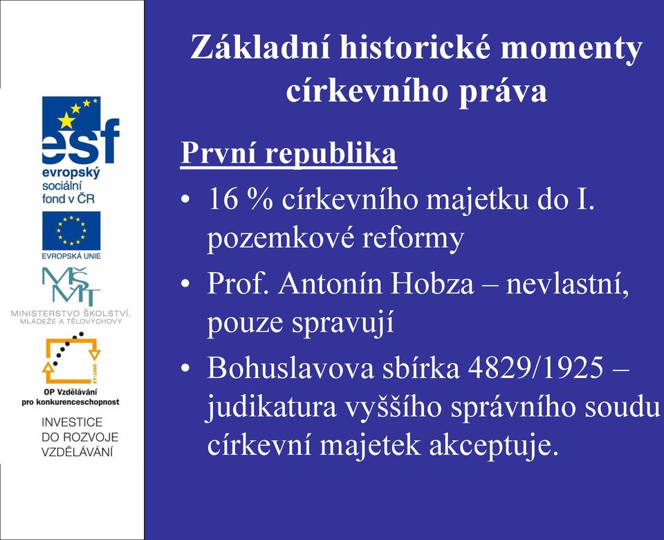 Antonín Hobza nevlastní, pouze spravují Bohuslavova sbírka