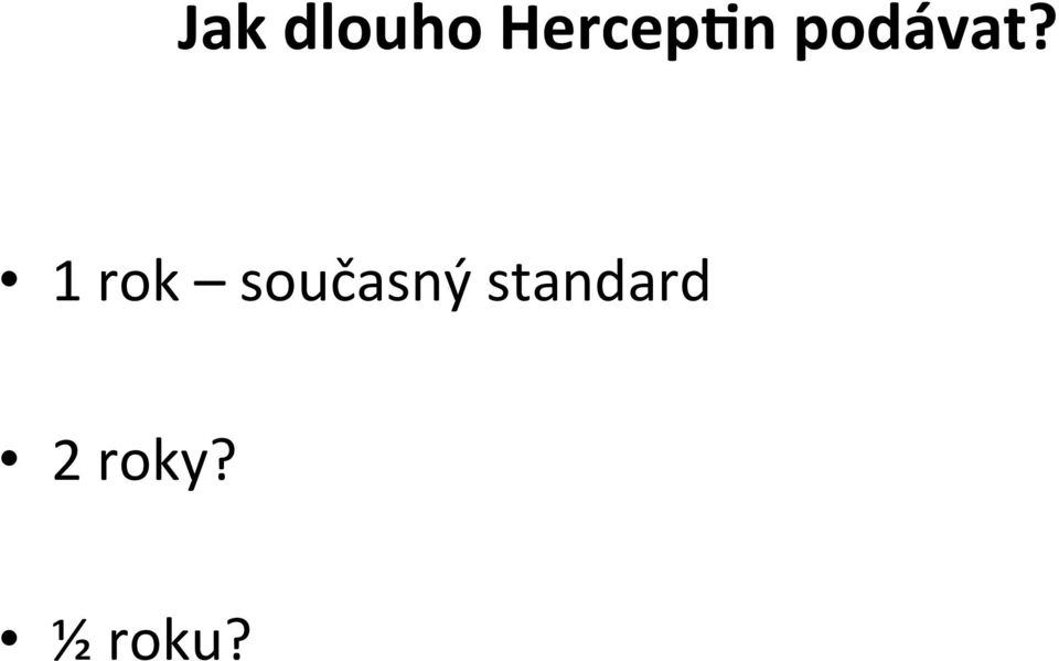 1 rok současný