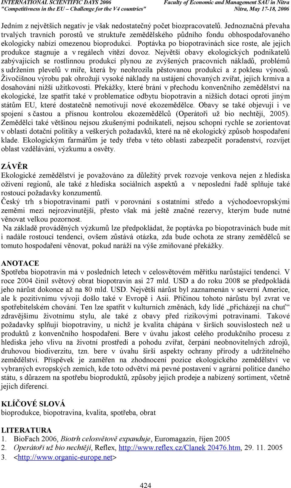 Poptávka po biopotravinách sice roste, ale jejich produkce stagnuje a v regálech vítězí dovoz.