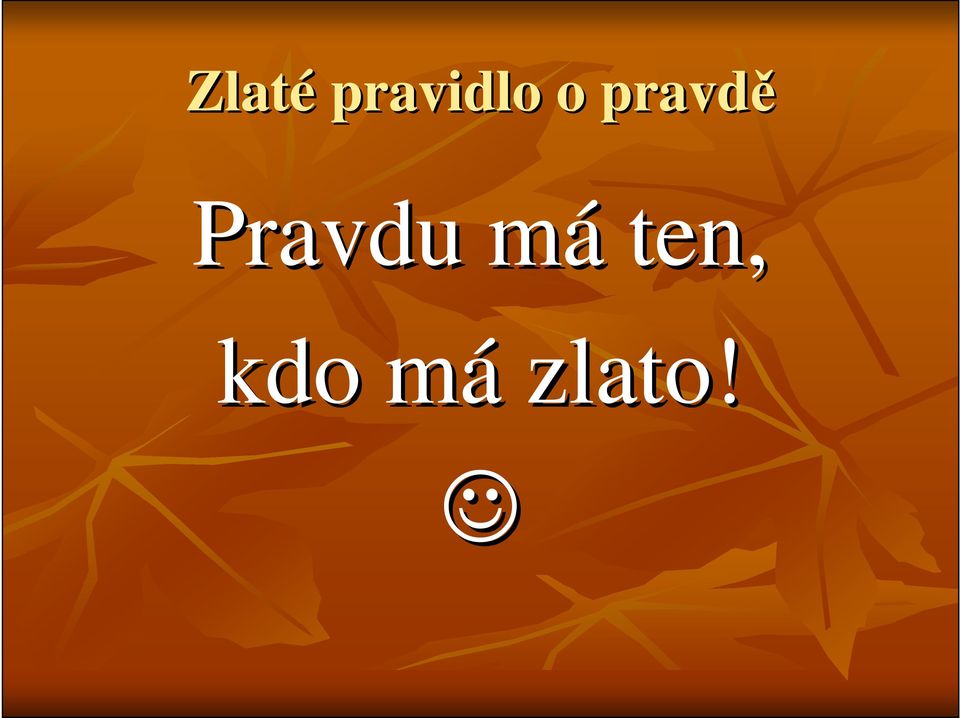 pravdě Pravdu