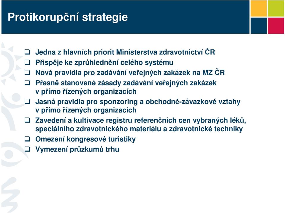 Jasná pravidla pro sponzoring a obchodně-závazkové vztahy v přímo řízených organizacích Zavedení a kultivace registru