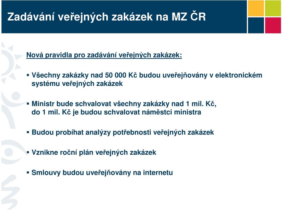 všechny zakázky nad 1 mil. Kč, do 1 mil.