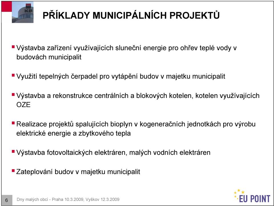 využívajících OZE Realizace projektů spalujících bioplyn v kogeneračních jednotkách pro výrobu elektrické energie a zbytkového tepla