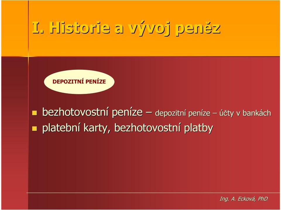 peníze depozitní peníze účty v